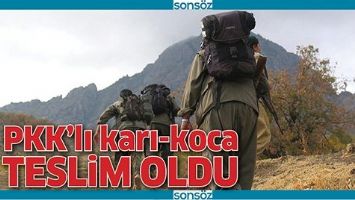 PKK’LI KARI-KOCA TESLİM OLDU