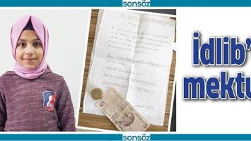 İDLİB&rsquo;E MEKTUP