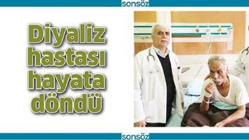 DİYALİZ HASTASI HAYATA D&Ouml;ND&Uuml;