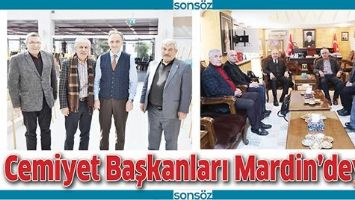 CEMİYET BAŞKANLARI MARDİN&rsquo;DEYDİ