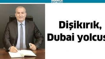 DİŞİKIRIK, DUBAİ YOLCUSU