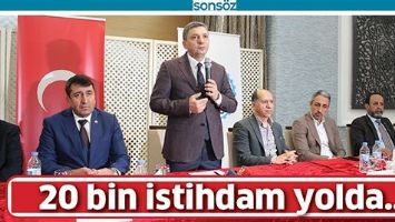 20 BİN İSTİHDAM YOLDA&hellip;