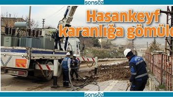 HASANKEYF KARANLIĞA G&Ouml;M&Uuml;LD&Uuml;