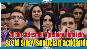 20 BİN S&Ouml;ZLEŞMELİ &Ouml;ĞRETMEN ALIMI İ&Ccedil;İN S&Ouml;ZL&Uuml; SINAV SONU&Ccedil;LARI A&Ccedil;IKLANDI