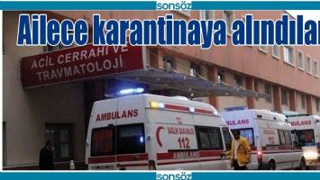 AİLECE KARANTİNAYA ALINDILAR!