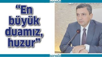 &ldquo;EN B&Uuml;Y&Uuml;K DUAMIZ, HUZUR&rdquo;