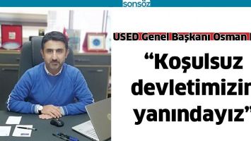 &ldquo;KOŞULSUZ DEVLETİMİZİN YANINDAYIZ&rdquo;