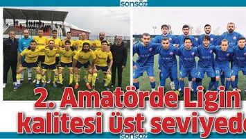 2. AMAT&Ouml;RDE LİGİN KALİTESİ &Uuml;ST SEVİYEDE