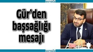 G&Uuml;R&rsquo;DEN BAŞSAĞLIĞI MESAJI