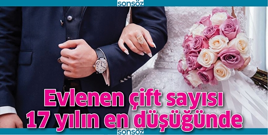 EVLENEN &Ccedil;İFT SAYISI 17 YILIN EN D&Uuml;Ş&Uuml;Ğ&Uuml;NDE