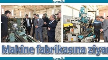 MAKİNE FABRİKASINA ZİYARET