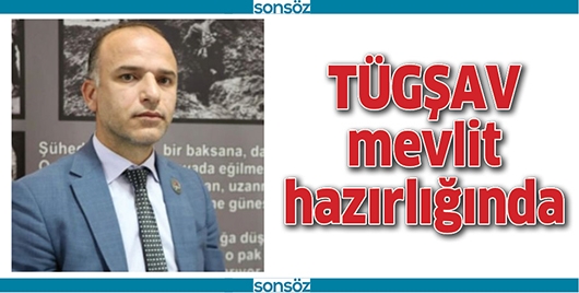 T&Uuml;GŞAV MEVLİT HAZIRLIĞINDA