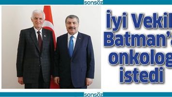 İYİ VEKİL, BATMAN&rsquo;A ONKOLOG İSTEDİ