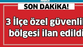 BATMAN&rsquo;DA 3 İL&Ccedil;E &Ouml;ZEL G&Uuml;VENLİK B&Ouml;LGESİ İLAN EDİLDİ
