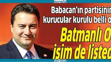 BABACAN'IN PARTİSİNİN KURUCULAR KURULU BELLİ OLDU