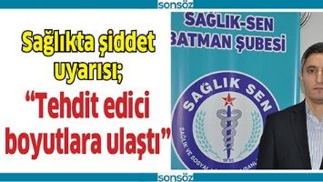 SAĞLIKTA ŞİDDET UYARISI