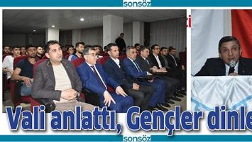 VALİ ANLATTI, GEN&Ccedil;LER DİNLEDİ