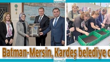 BATMAN-MERSİN, KARDEŞ BELEDİYE OLDU