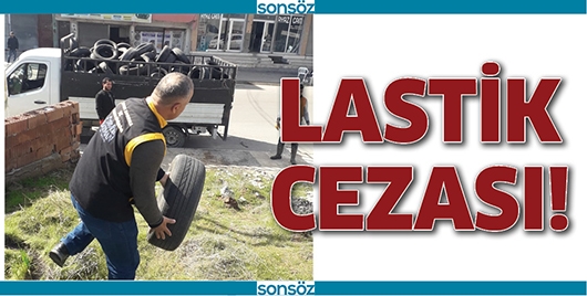 LASTİK CEZASI!