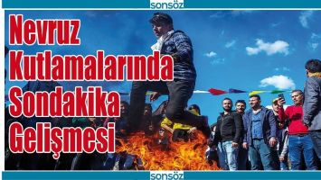 NEVRUZ  KUTLAMALARINDA  SONDAKİKA GELİŞMESİ