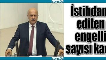 İSTİHDAM EDİLEN ENGELLİ SAYISI KA&Ccedil;?