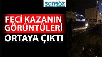 FECİ KAZANIN G&Ouml;R&Uuml;NT&Uuml;LERİ ORTAYA &Ccedil;IKTI