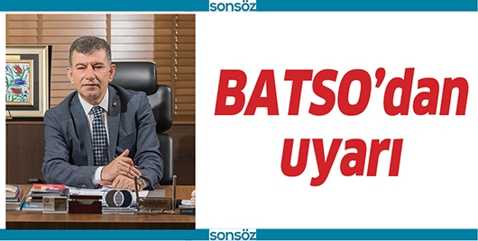 BATSO&rsquo;DAN UYARI