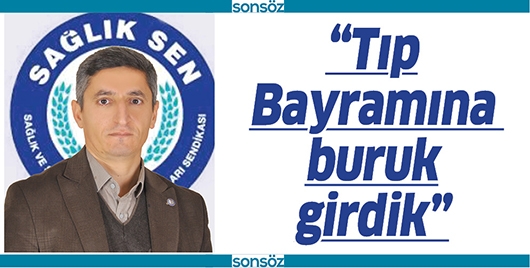&ldquo;TIP BAYRAMINA BURUK GİRDİK&rdquo;