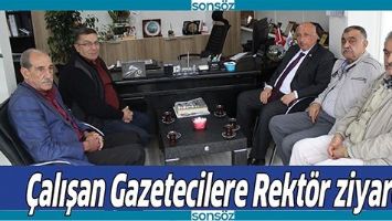 &Ccedil;ALIŞAN GAZETECİLERE REKT&Ouml;R ZİYARETİ