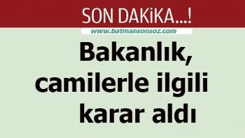 Bakanlık, camilerle ilgili karar aldı