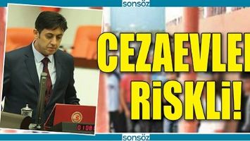 CEZAEVLERİ RİSKLİ!