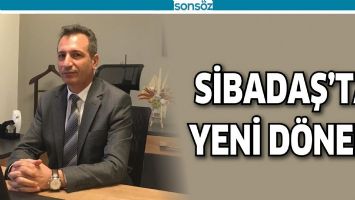 SİBADAŞ&rsquo;TA YENİ D&Ouml;NEM