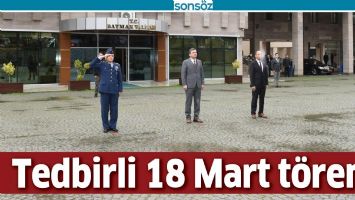 TEDBİRLİ 18 MART T&Ouml;RENİ