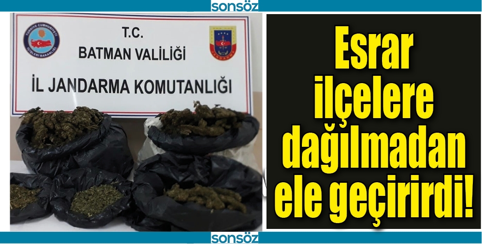 ESRAR İL&Ccedil;ELERE DAĞILMADAN ELE GE&Ccedil;İRİRDİ!