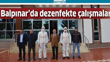 BALPINAR&rsquo;DA DEZENFEKTE &Ccedil;ALIŞMALARI