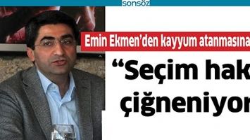 &ldquo;SE&Ccedil;İM HAKKI &Ccedil;İĞNENİYOR&rdquo;