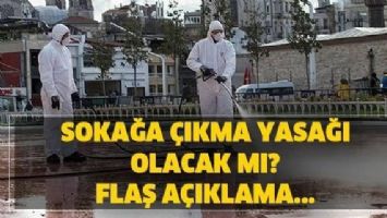 Sokağa &ccedil;ıkma yasağı olacak mı?