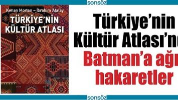 BATMAN&rsquo;A AĞIR HAKARETLER