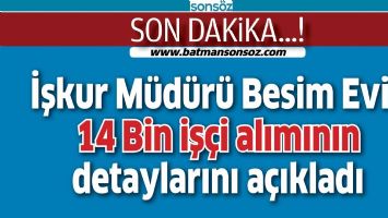 Eviz, 14 Bin iş&ccedil;i alımının detaylarını a&ccedil;ıkladı