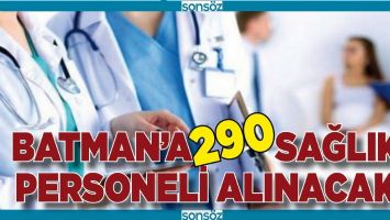 BATMAN&rsquo;A 290 SAĞLIK PERSONELİ ALINACAK