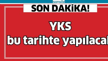 YKS BU TARİHTE YAPILACAK