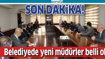 BELEDİYEDE YENİ M&Uuml;D&Uuml;RLER BELLİ OLDU
