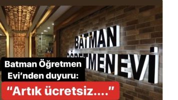 BATMAN &Ouml;ĞRETMEN EVİ&rsquo;NDEN DUYURU