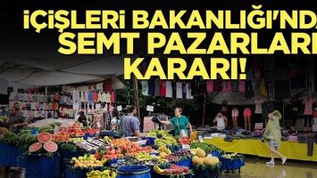 SEMT PAZARLARI KARARI!