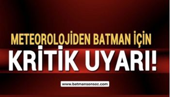 METEOROLOJİDEN BATMAN&rsquo;A UYARI