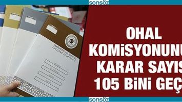 OHAL KOMİSYONUNUN KARAR SAYISI 105 BİNİ GE&Ccedil;Tİ
