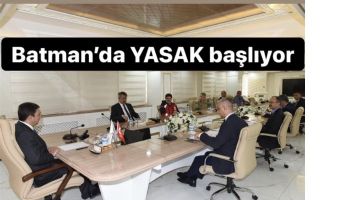 BATMAN&rsquo;DA YASAK BAŞLIYOR!