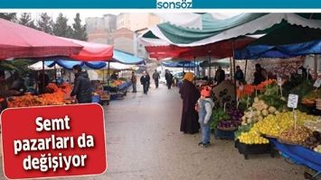 SEMT PAZARLARI DA DEĞİŞİYOR