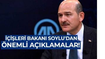 BAKAN SOYLU'DAN &Ouml;NEMLİ A&Ccedil;IKLAMALAR