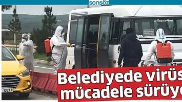 BELEDİYEDE VİR&Uuml;SLE M&Uuml;CADELE S&Uuml;R&Uuml;YOR
